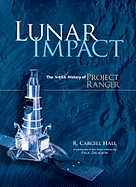 Lunar Impact: the Nasa History of Project Ranger (Dover Books on Astronomy)
