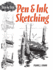 Pen & Ink Sketching: Step by Step
