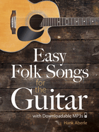 Easy Folk Songs for the Guitar With Downloadable Mp3s