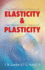 Elasticity and Plasticity: the Mathematical Theory of Elasticity and the Mathematical Theory of Plasticity (Dover Books on Mathematics)