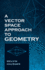 Avectorspaceapproachtogeometry Format: Tradepaperback