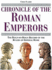 Chronicle of the Roman Emperors: the Reign-By-Reign Record of the Rulers of Imperial Rome (Chronicles)