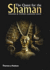 The Quest for the Shaman: Shape-Shifters, Sorcerers and Spirit Healers in Ancient Europe