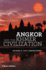 Angkor and the Khmer Civilization (2nd Ed) /Anglais