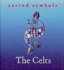The Celts (Sacred Symbols S. )