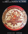 The Art of the Maya Scribe