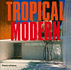 Tropical Modern (Paperback) /Anglais