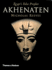 Akhenaten: Egypt's False Prophet
