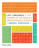 Lost Languages: the Enigma of the Worlds Undeciphered Scripts