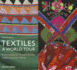 Textiles: a World Tour: Discovering Traditional Fabrics & Patterns: Discovering Traditional Fabrics and Patterns Catherine Legrand