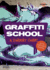 Graffiti School: a Student Guide and Teacher Manual