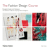 The Fashion Design Course: Principles, Practice and Techniques