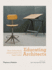 Educating Architects: How Tomorrow's Practitioners Will Learn Today