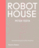 Robot House: Instrumentation, Representation, Fabrication