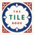 The Tile Book: History, Pattern, Design