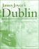 James Joyce's Dublin: a Topographical Guide to the Dublin of Ulysses