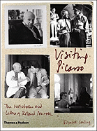 Visiting Picasso: the Notebooks and Letters of Roland Penrose