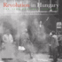 Revolution in Hungary: the 1956 Budapest Uprising