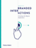 Branded Interactions: Creating the Digital Experience