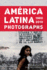 Am�rica Latina, 1960-2013 Photographs