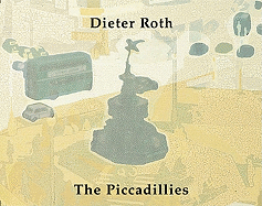 Dieter Roth: the Piccadillies