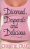 Divorced, Desperate and Delicious