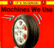 Machines We Use (It's Science! )