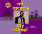 Mi Escuela / My School (Somos Latinos / We Are Latinos) (English and Spanish Edition)