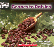 Grapes to Raisins (How Things Are Made)