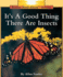 It's a Good Thing There Are Insects (Rookie Read-About Science Series)