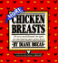 More Chicken Breasts: 91 New and Classic Recipes for the Fairest Part of the Fowl