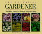 The Essential Gardener: Annuals, Perennials, Bulbs, Roses, Trees, Shrubs, Herbs, Vegetables: the Best Plants for Design and Cultivation