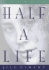 Half a Life