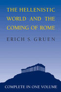 The Hellenistic World and the Coming of Rome (Volume 1)