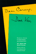 Dear Carnap, Dear Van: the Quine-Carnap Correspondence and Related Work: Edited and With an Introduction By Richard Creath (Centennial Books)