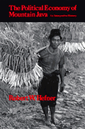 The Political Economy of Mountain Java: an Interpretive History
