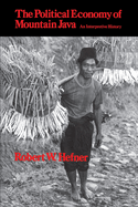 The Political Economy of Mountain Java: an Interpretive History