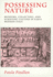 Possessing Nature Museums, Collecting, and Scientific Culture in Early Modern Italy