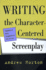 Writing the Character-Centered Screenplay (Updated and Expanded Edition)