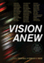 Vision Anew: The Lens and Screen Arts