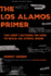 The Los Alamos Primer: the First Lectures on How to Build an Atomic Bomb, Updated With a New Introduction By Richard Rhodes