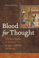 Blood for Thought: the Reinvention of Sacrifice in Early Rabbinic Literature