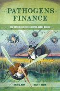 The Pathogens of Finance: How Capitalism Breeds Vector-Borne Disease Volume 16