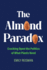 The Almond Paradox: Cracking Open the Politics of What Plants Need (Volume 19) (Critical Environments: Nature, Science, and Politics)