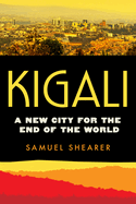 Kigali: A New City for the End of the World Volume 20