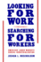 Looking for Work, Searching for Workers: American Labor Markets During Industrialization