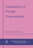 Foundations of Parallel Programming (Cambridge International Series on Parallel Computation, Series Number 6)