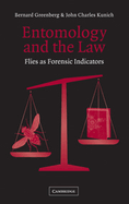 Entomology and the Law: Flies as Forensic Indicators (Volume 0)