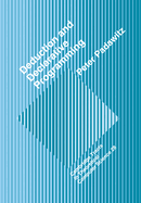 Deductive and Declarative Programming (Cambridge Tracts in Theoretical Computer Science, Series Number 28)