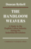 The Handloom Weavers: a Study in the English Cotton Industry During the Industrial Revolution